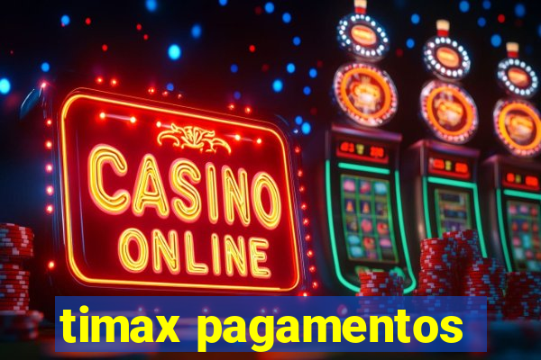 timax pagamentos